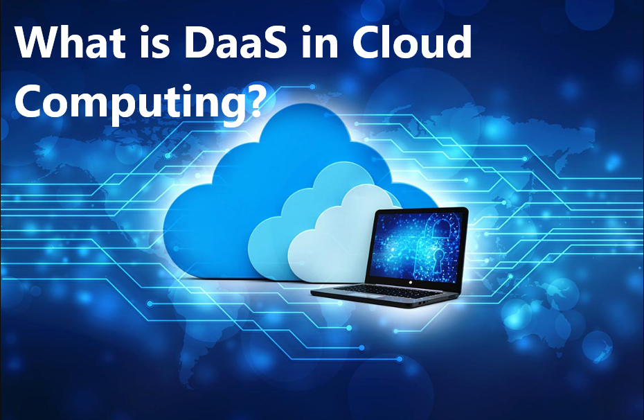 You are currently viewing DAAS in Cloud Computing: Simplifying Digital Workspaces