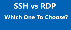 Read more about the article SSH vs RDP: Ultimate Guide to Remote Access Solutions