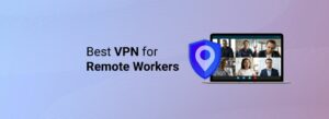 Read more about the article VPN for Remote Work: Enhance Security and Productivity