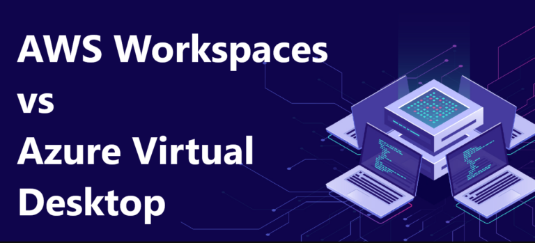 Read more about the article AWS Workspaces vs Azure Virtual Desktop: Unveiling the Ultimate VDI Solution